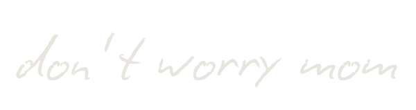 Don't Worry Mom - USA